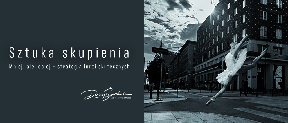 Sztuka skupienia. Agent nieruchomości jest Ci potrzebny
